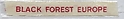 Filename=Black_Forest_Europe_strip_b.jpg
Filesize=21KiB
Dimensions=507x78
Date added=%746 %15, %2021 Black_Forest_Europe_strip_b.jpg